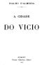 [Gutenberg 63080] • A cidade do vicio